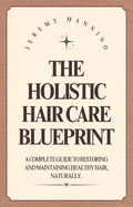 The Holistic Hair Care Blueprint — Digital PDF eBook